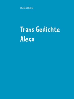 cover image of Trans Gedichte Alexa